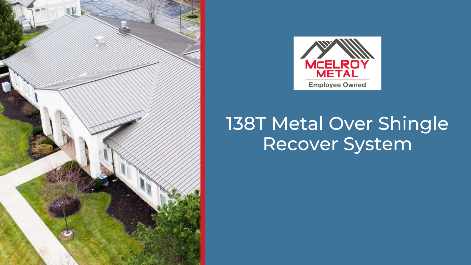 138T Shingle Recover - Metal Over Shingles | McElroy Metal